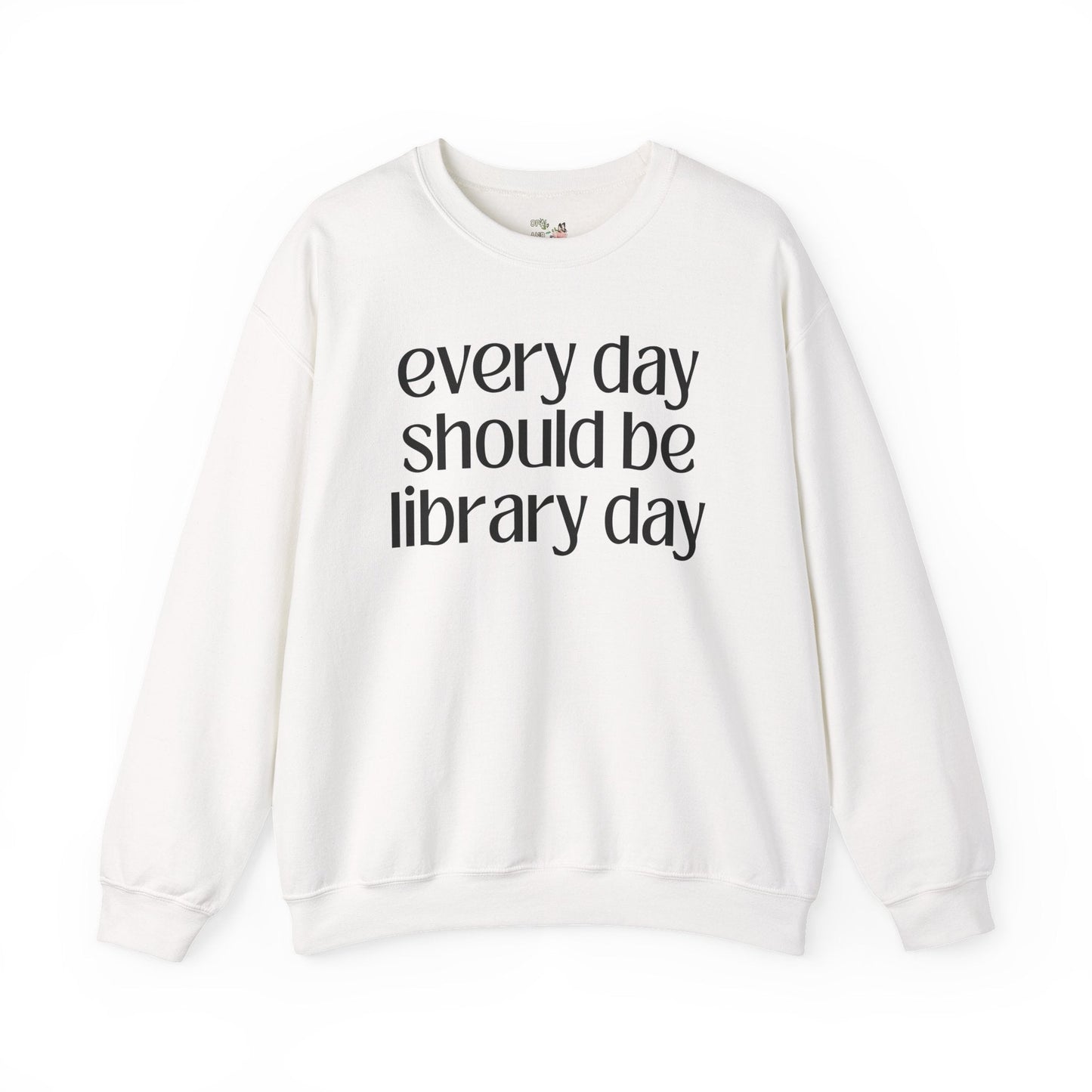 Every Day Should Be Library Day Crewneck