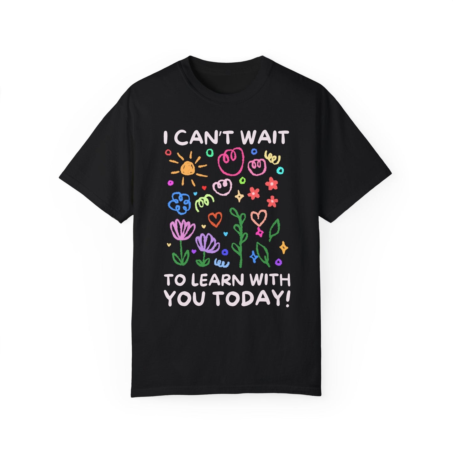 I Can't Wait to Learn With You Tee