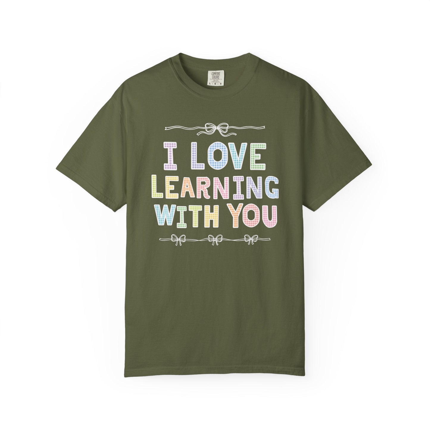 I Love Learning With You Tee