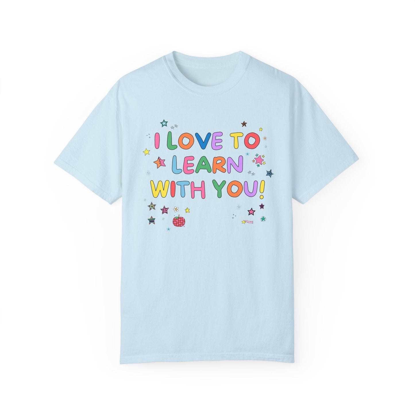 I Love to Learn With You Tee
