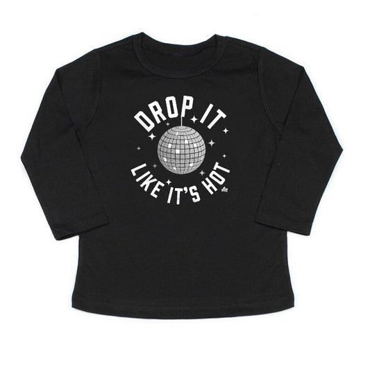 Drop It Like It's Hot Long Sleeve Tee