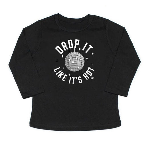 Drop It Like It's Hot Long Sleeve