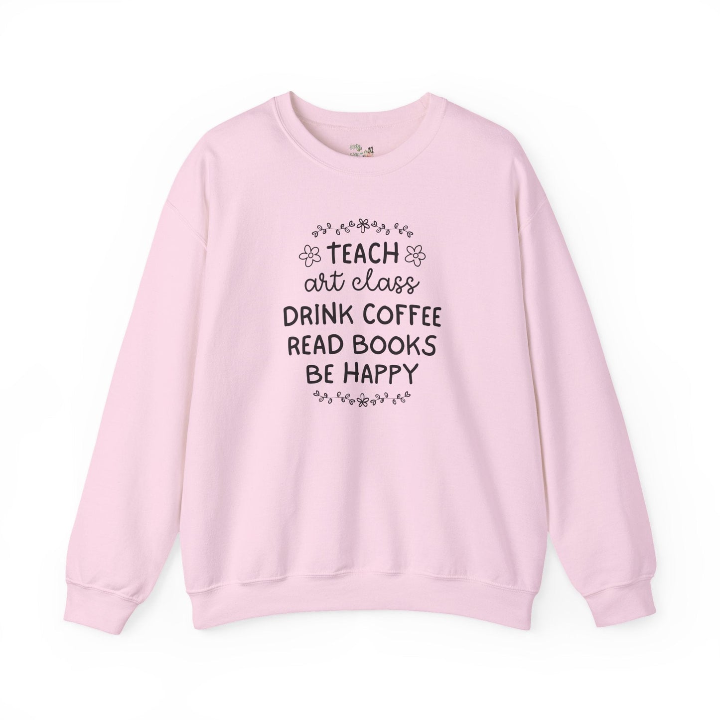 Art Teacher Sweatshirt with Coffee and Flowers