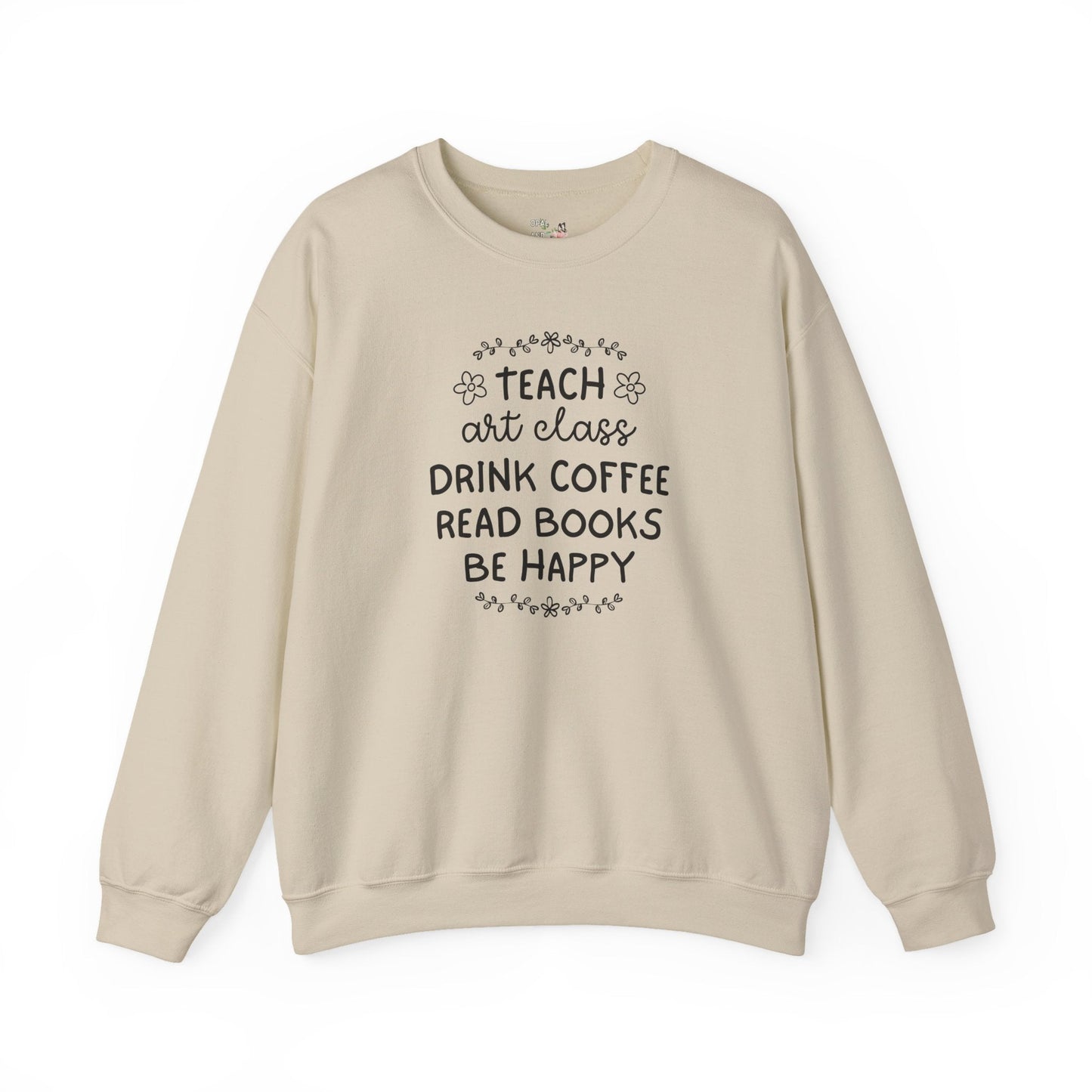 Art Teacher Sweatshirt with Coffee and Flowers