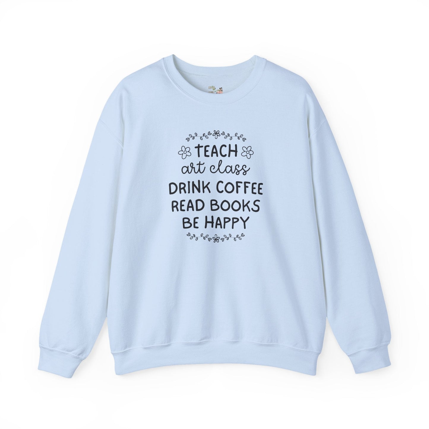 Art Teacher Sweatshirt with Coffee and Flowers
