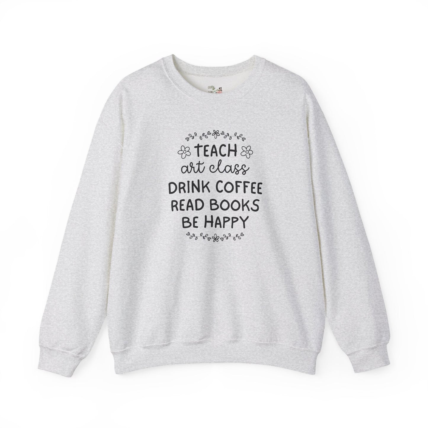 Art Teacher Sweatshirt with Coffee and Flowers