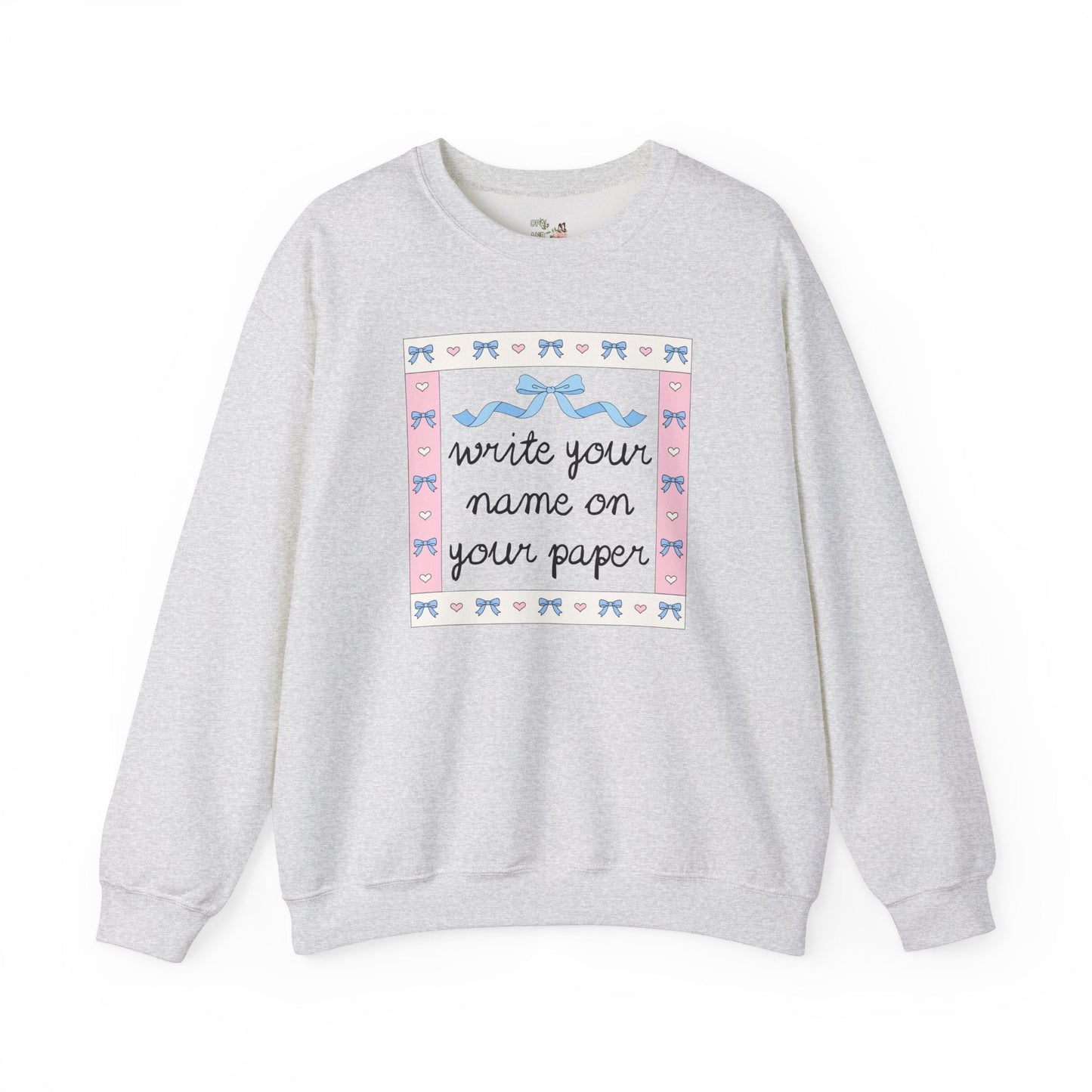 Write Your Name on Your Paper Crewneck