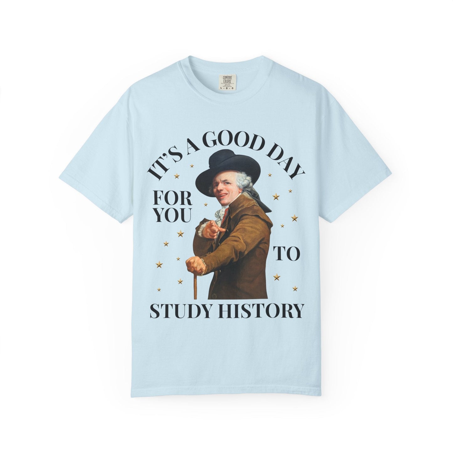 It's a Good Day For You to Study History Tee