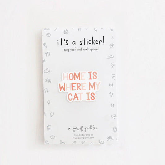 Home is Where My Cat Is Vinyl Sticker