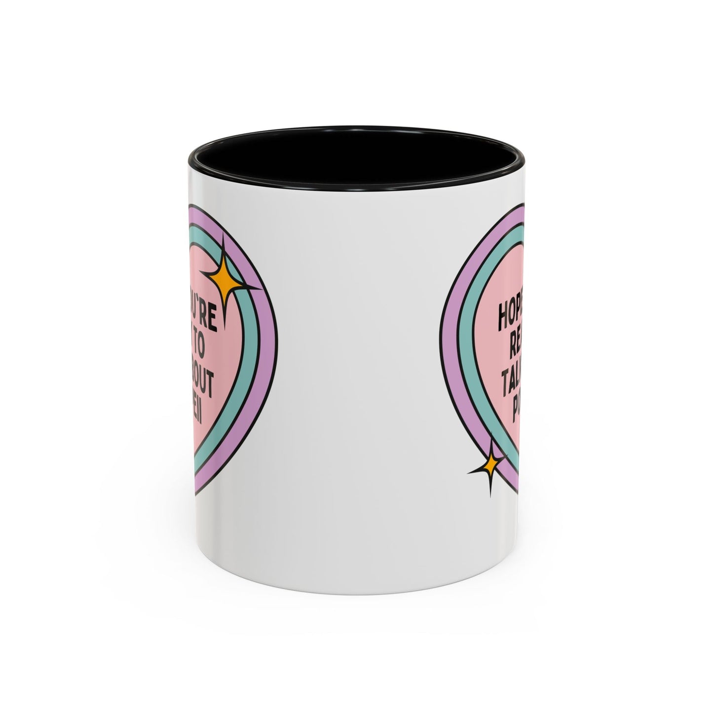 Hope You're Ready to Talk About Pompeii Coffee Mug