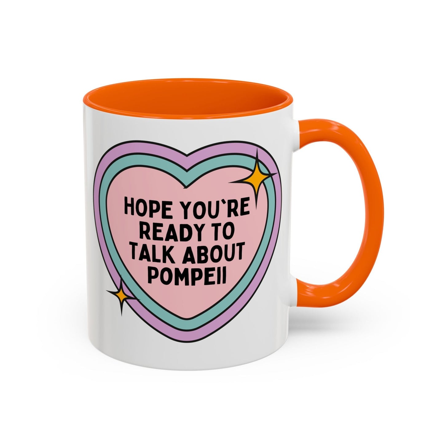 Hope You're Ready to Talk About Pompeii Coffee Mug