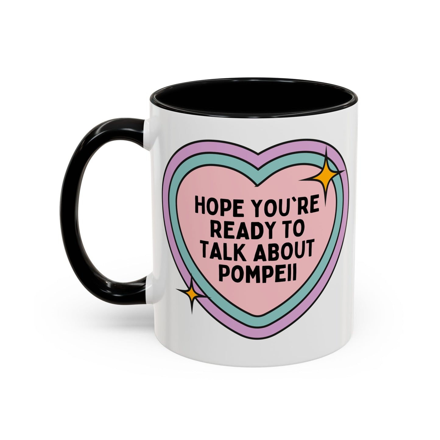 Hope You're Ready to Talk About Pompeii Coffee Mug