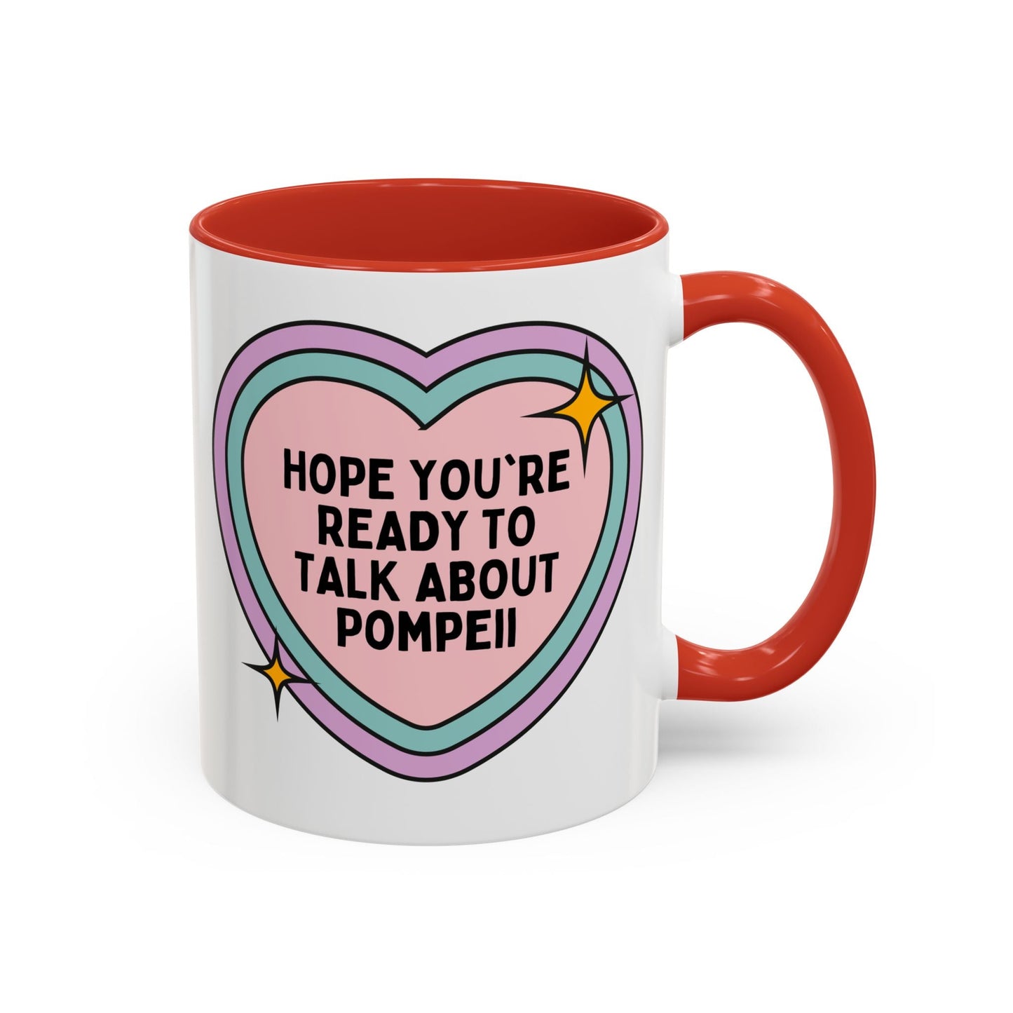 Hope You're Ready to Talk About Pompeii Coffee Mug