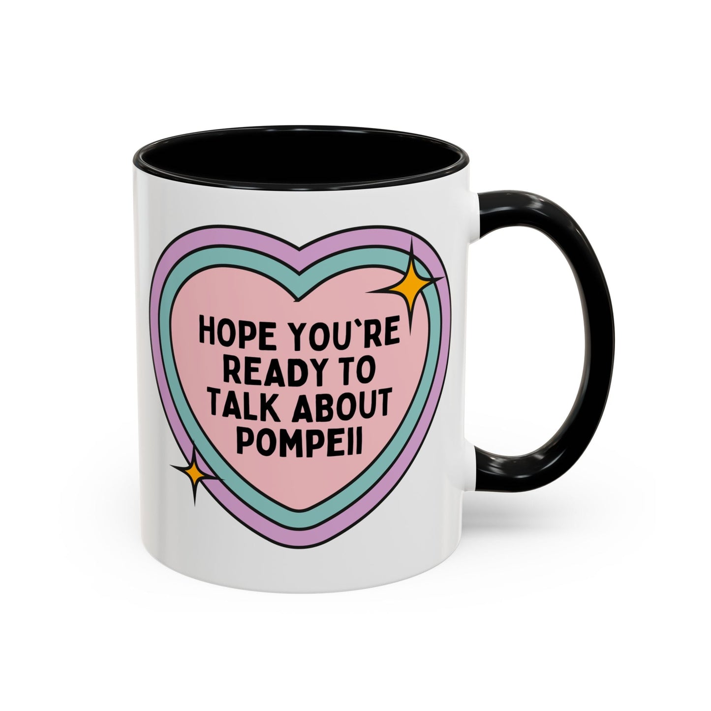 Hope You're Ready to Talk About Pompeii Coffee Mug