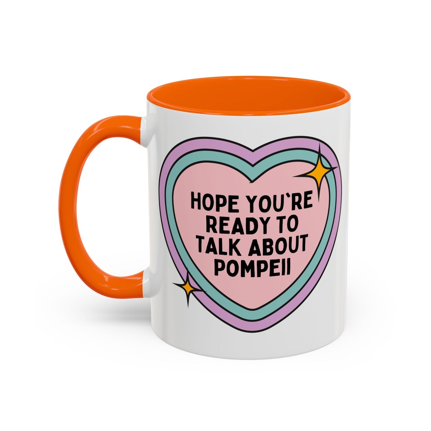 Hope You're Ready to Talk About Pompeii Coffee Mug