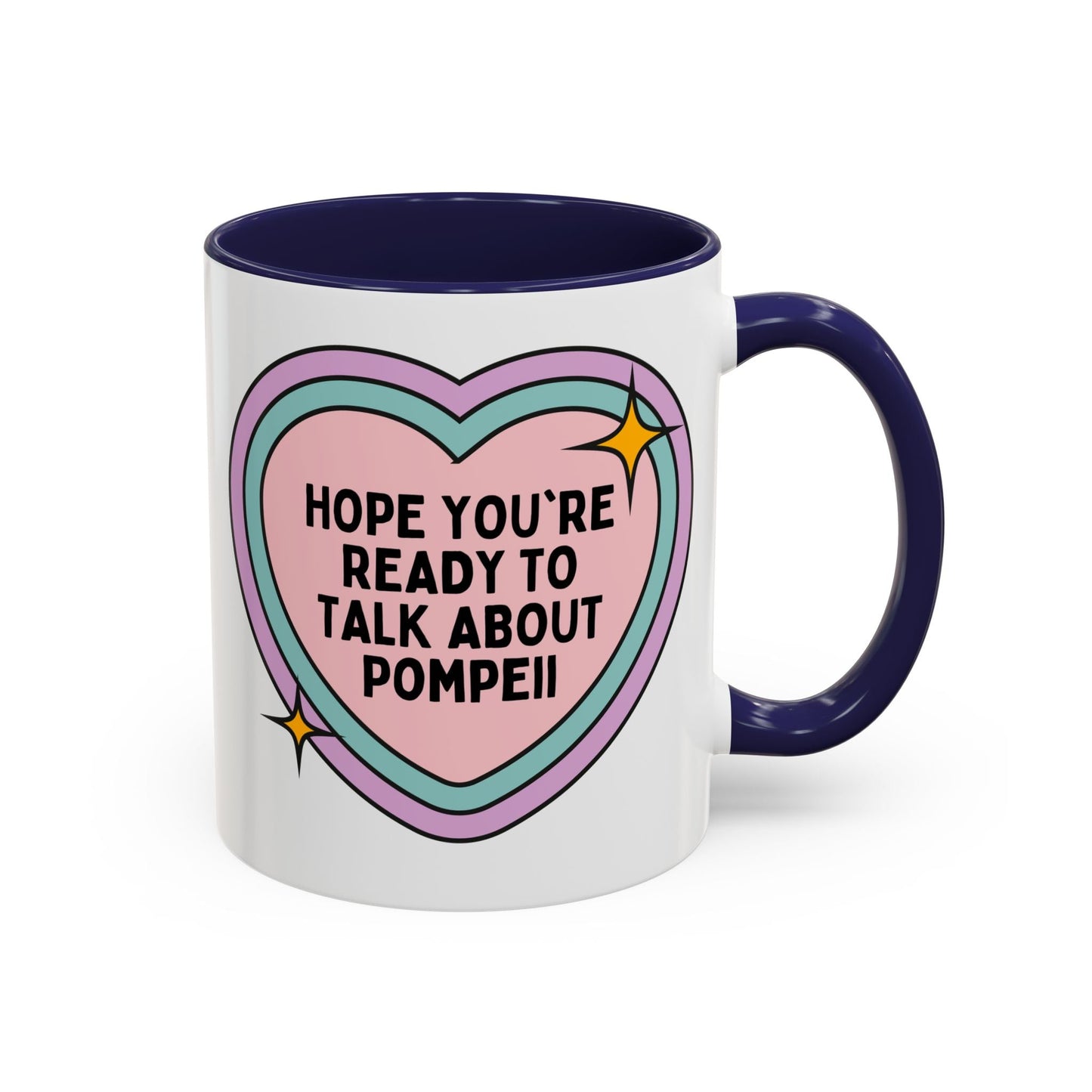 Hope You're Ready to Talk About Pompeii Coffee Mug