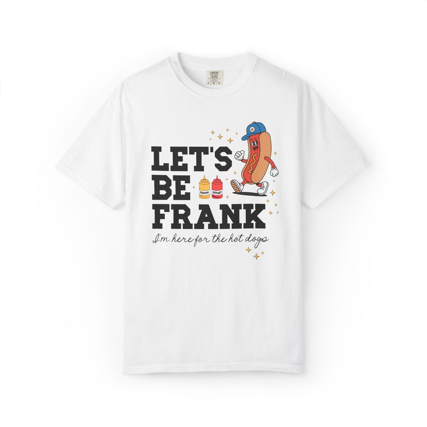 I'm Just Here for the Hot Dogs T-Shirt