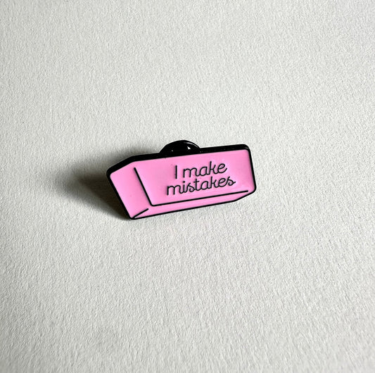 I Make Mistakes Eraser Enamel Pin