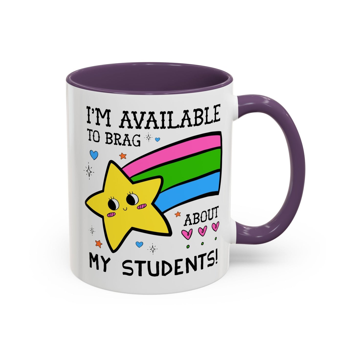 I'm Available to Brag About My Students Coffee Mug