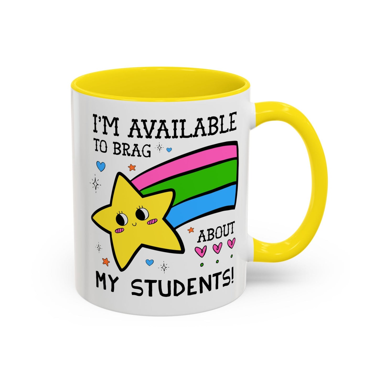 I'm Available to Brag About My Students Coffee Mug