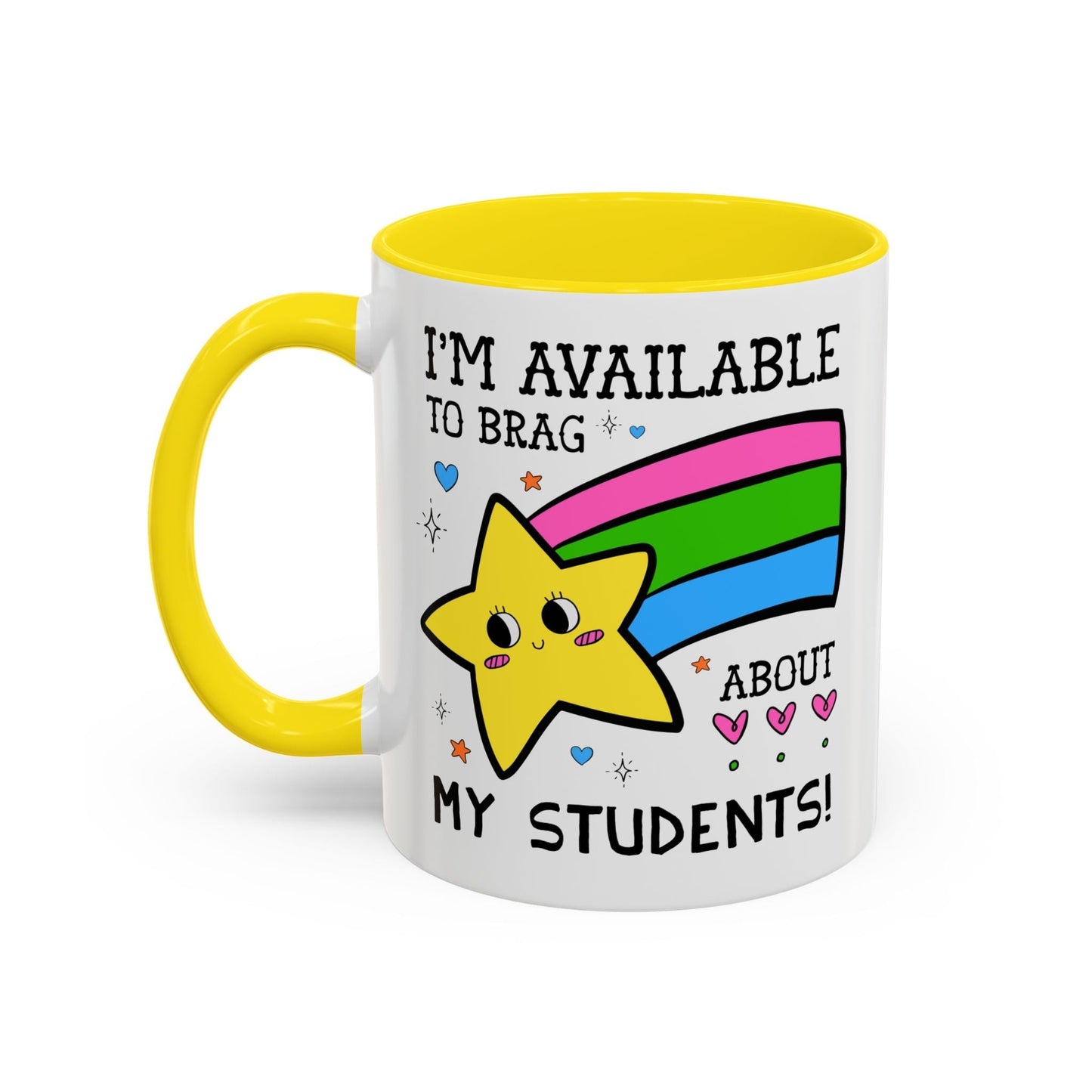I'm Available to Brag About My Students Coffee Mug