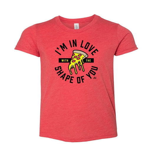 In Love With The Shape Of You Tee 🍕