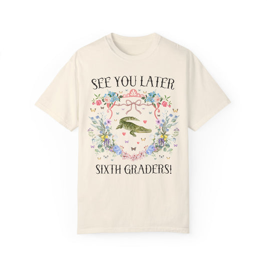 Last Day of School Shirt for Sixth Grade Teacher