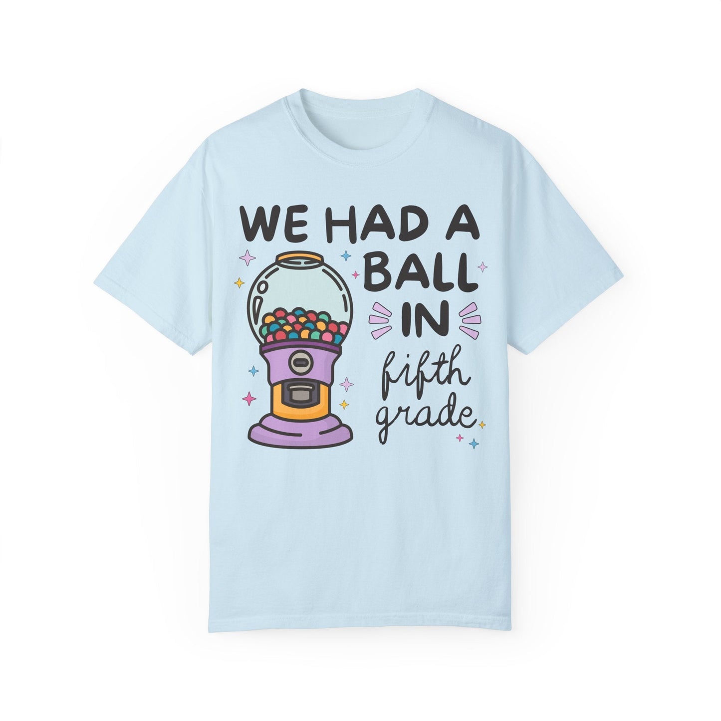 We Had a Ball in 5th Grade Tee