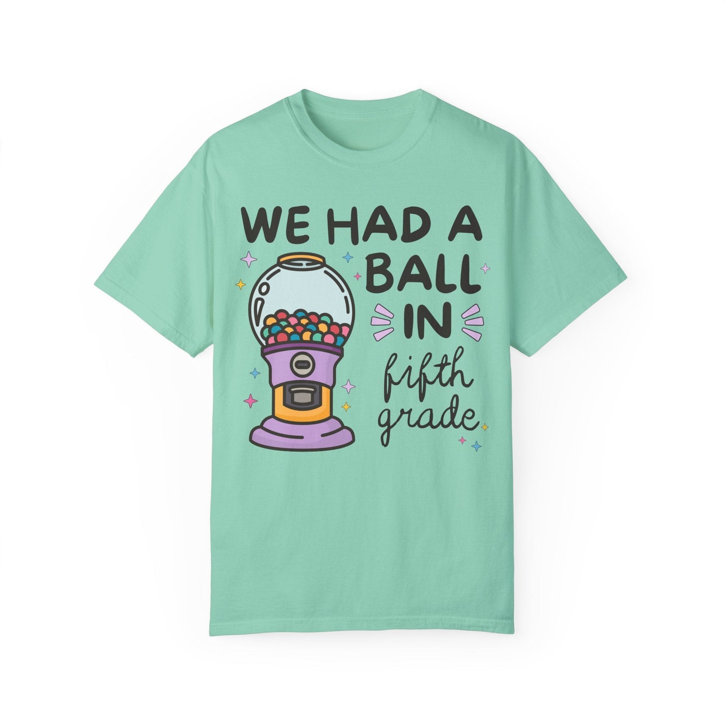We Had a Ball in 5th Grade Tee