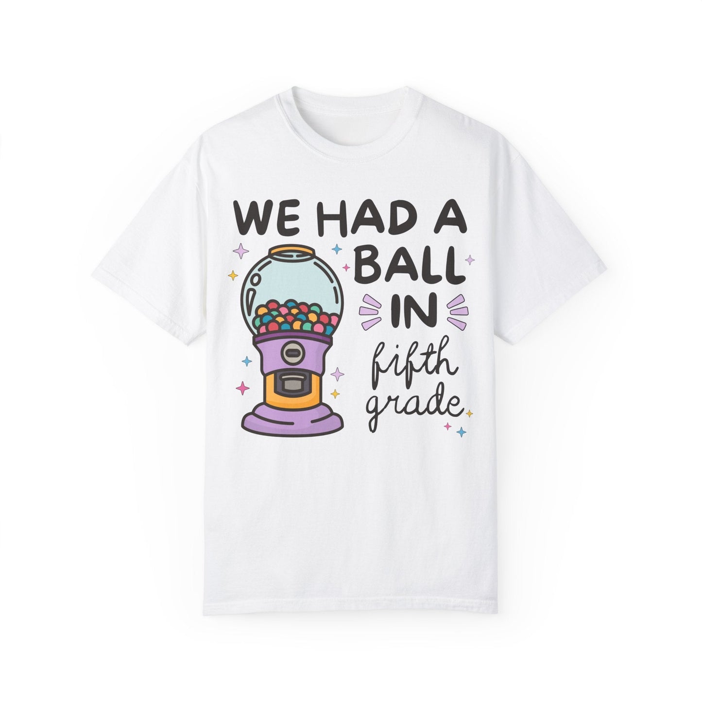 We Had a Ball in 5th Grade Tee