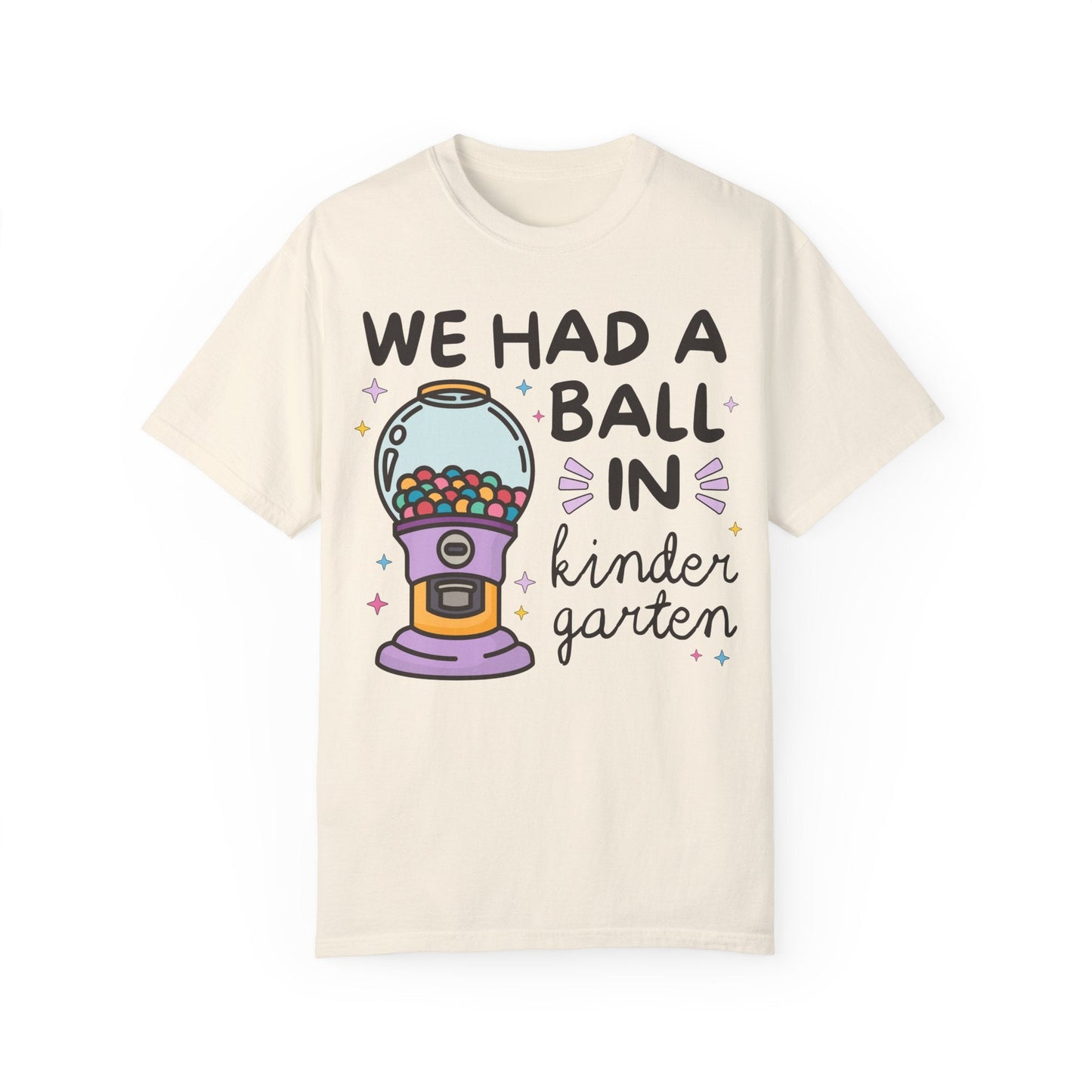 We Had a Ball in Kindergarten Tee