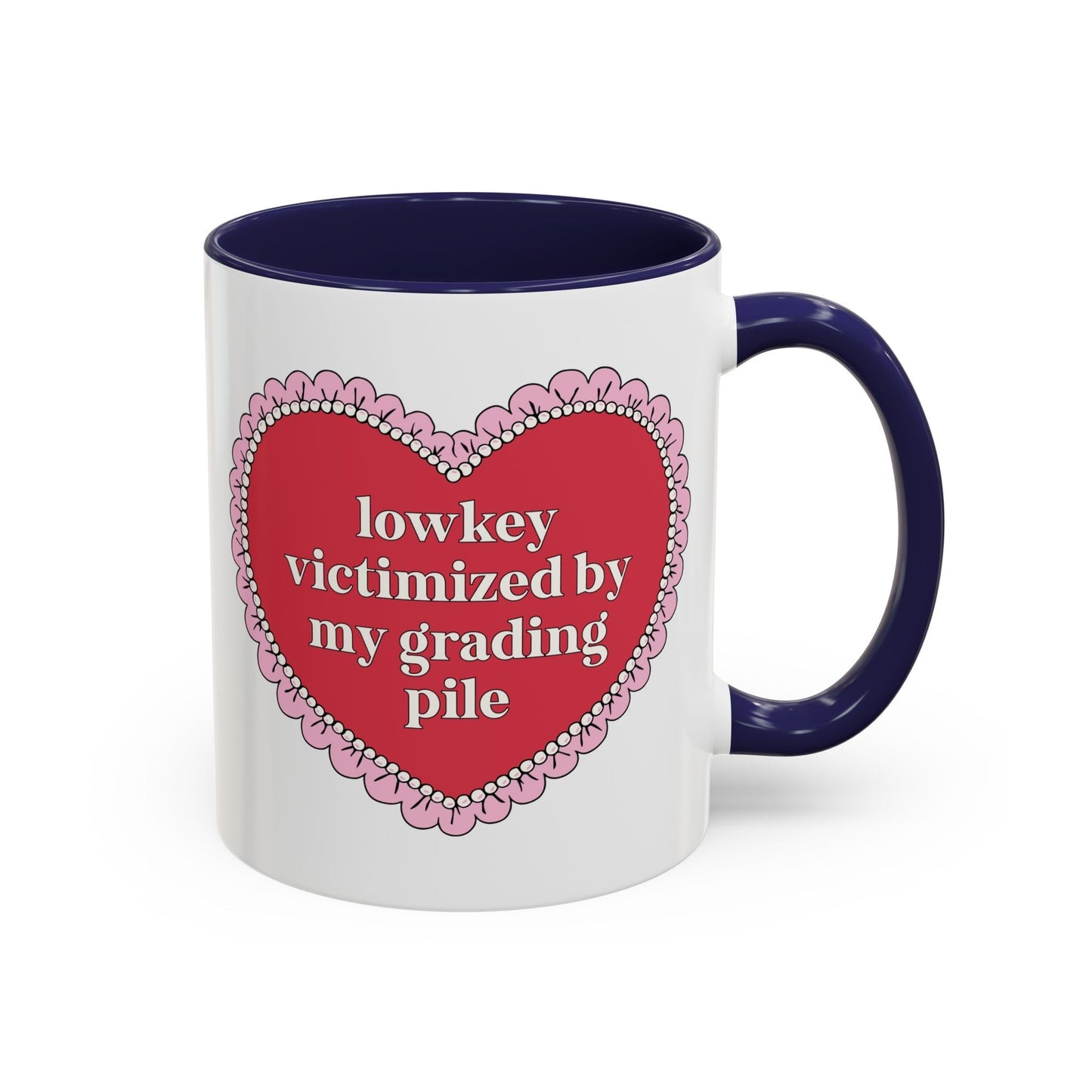 Lowkey Victimized by My Grading Pile Coffee Mug