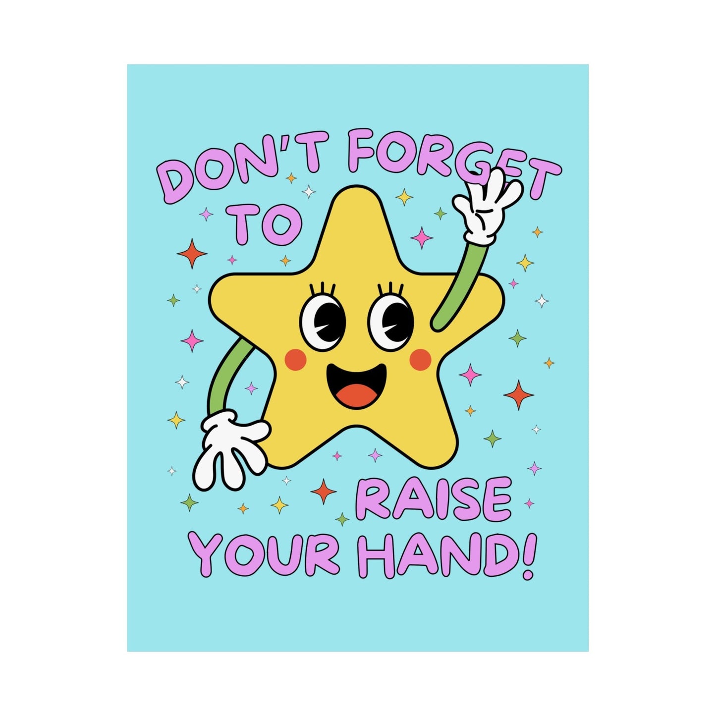 Poster: Don't Forget To Raise Your Hand!
