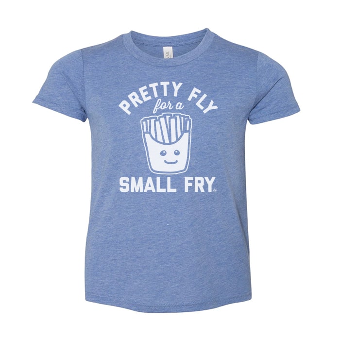 Pretty Fly For A Small Fry Tee