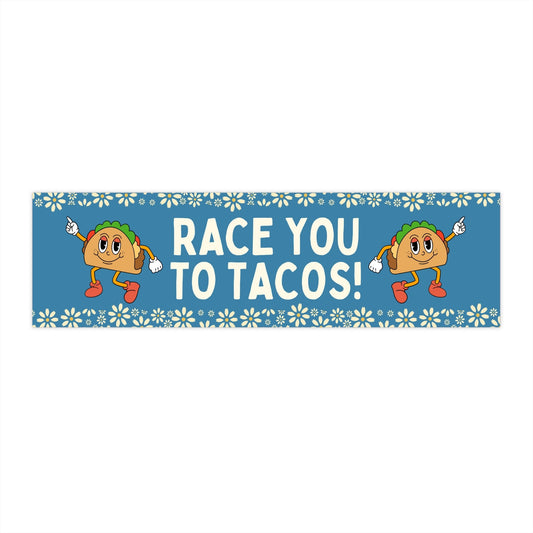 Race You To Tacos!
