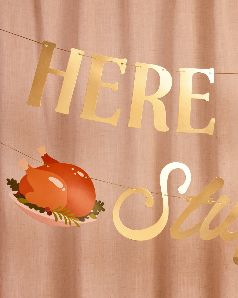 Here to Get Stuffed Banner - gold foil banner