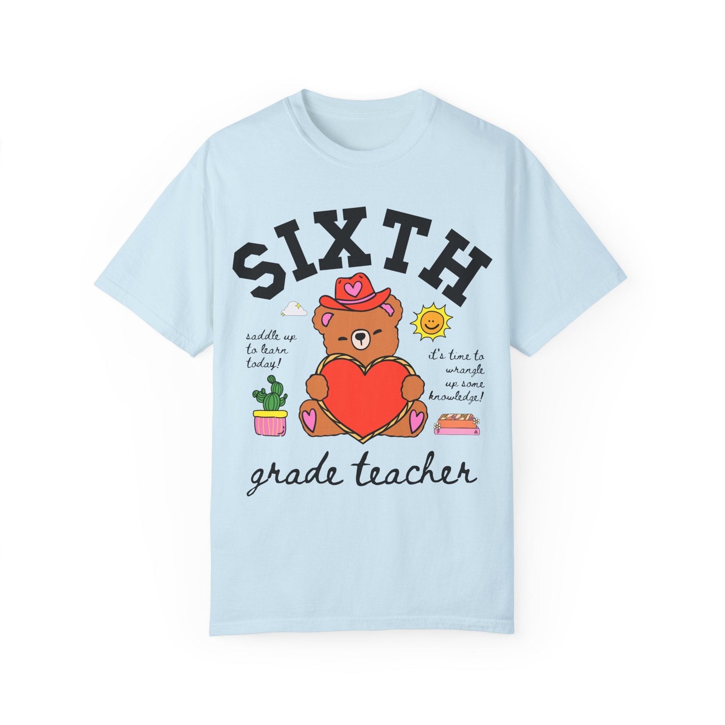 Sixth Grade Teacher Tee Shirt