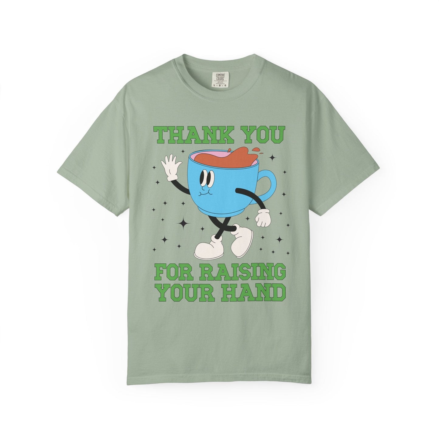 Thank You for Raising Your Hand Coffee Lover Teacher Tee
