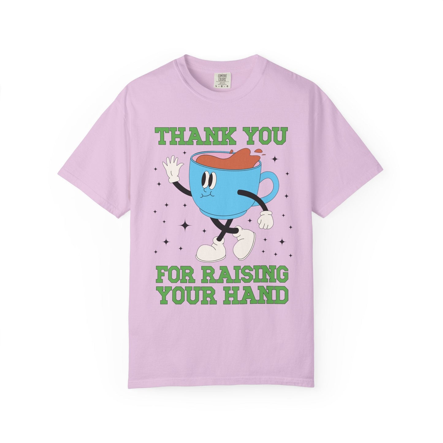 Thank You for Raising Your Hand Coffee Lover Teacher Tee