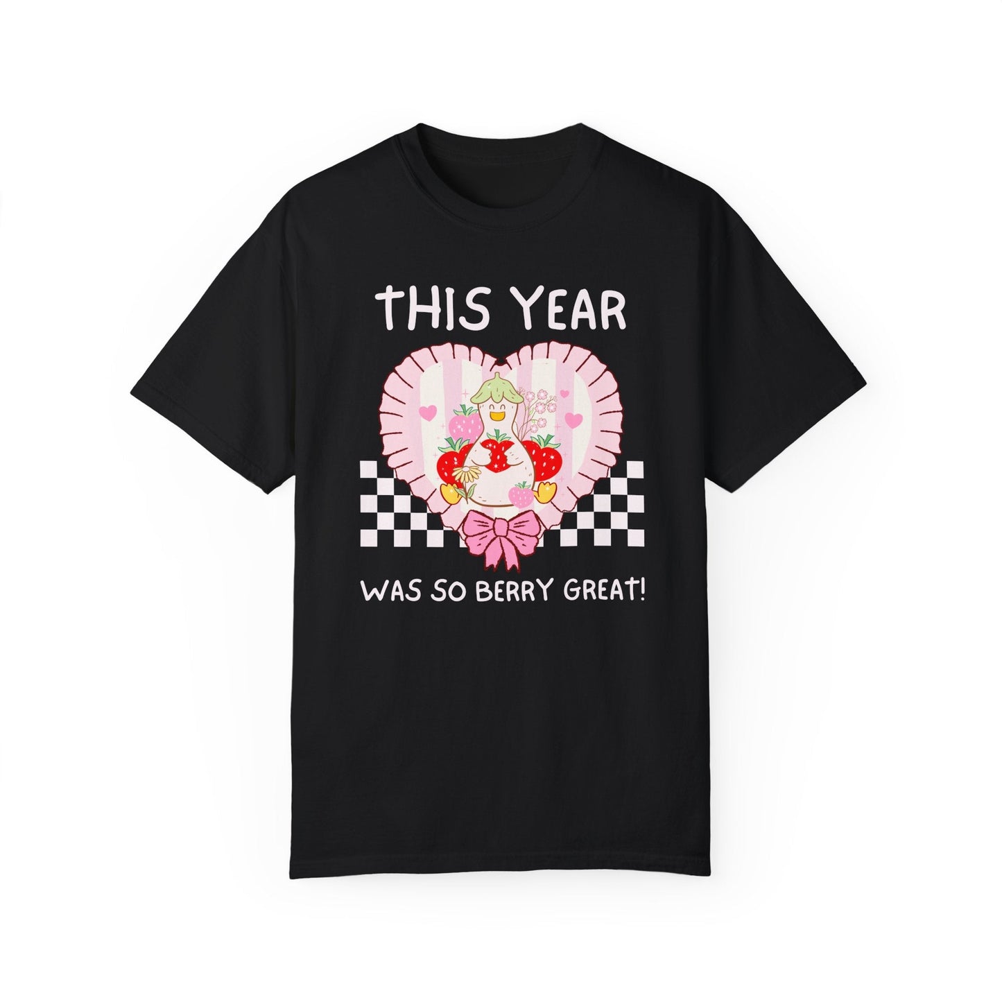 This Year Was So Berry Great Tee