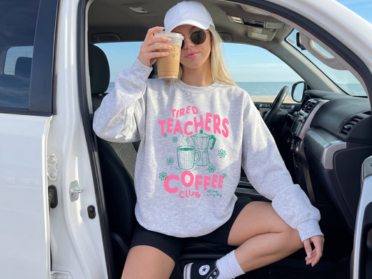 Tired Teachers Coffee Club Crewneck Sweatshirt