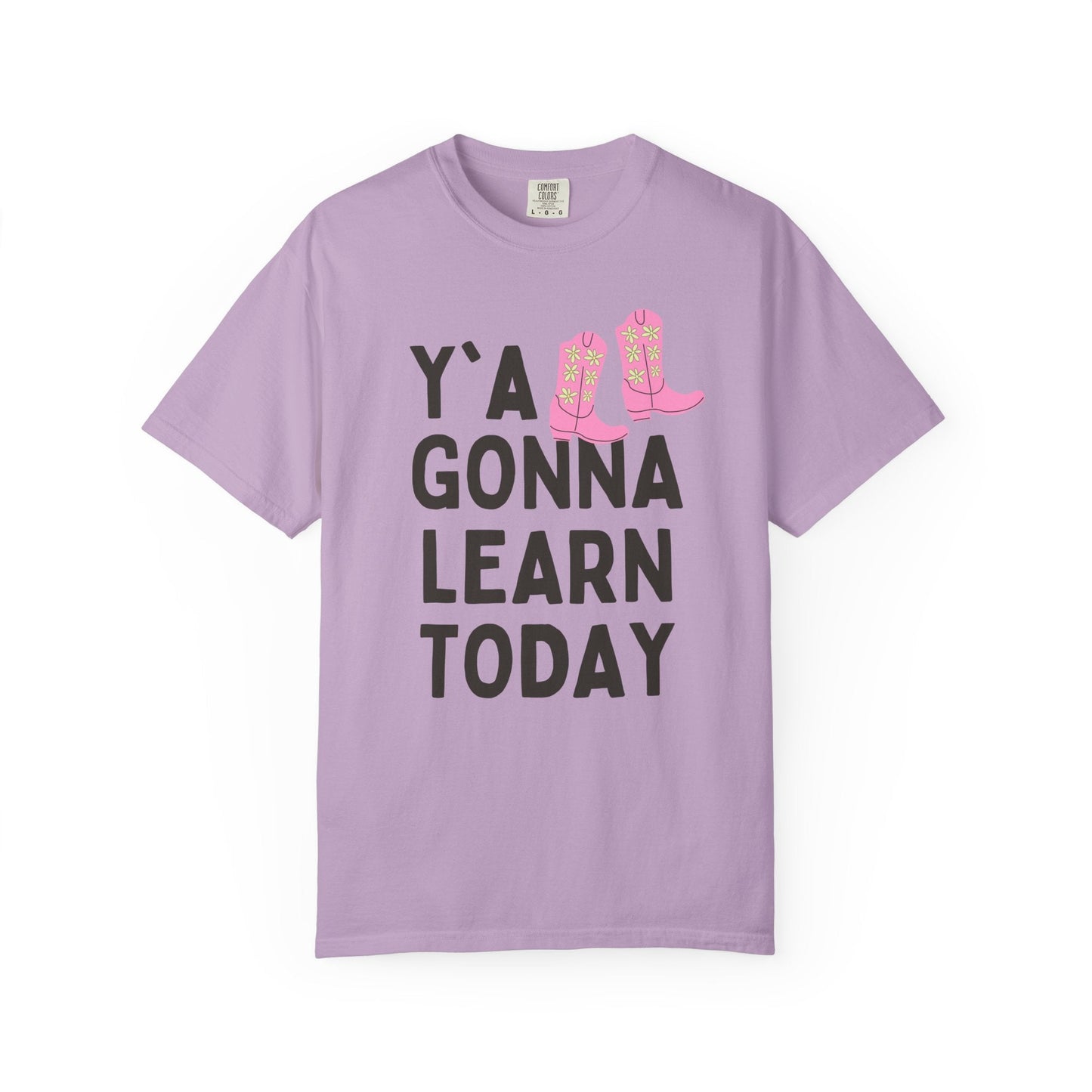Y'all Gonna Learn Today Teacher Tee