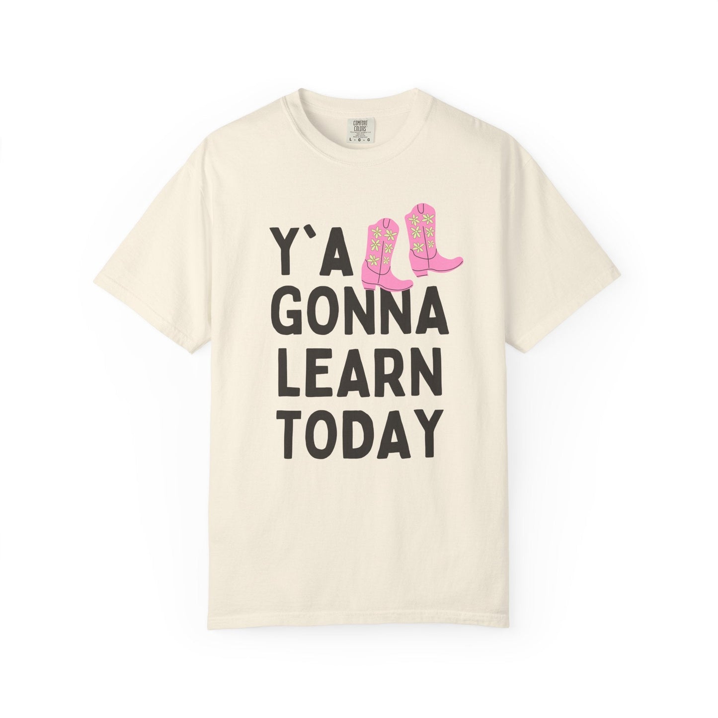 Y'all Gonna Learn Today Teacher Tee